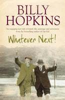 Whatever Next! (The Hopkins Family Saga, Book 7) : An engaging tale of family life, marriage and retirement-9780755336425