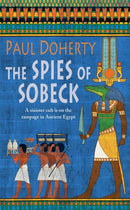 The Spies of Sobeck (Amerotke Mysteries, Book 7) : Murder and intrigue from Ancient Egypt-9780755338474