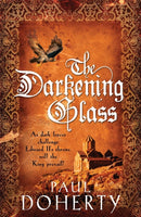 The Darkening Glass (Mathilde of Westminster Trilogy, Book 3) : Murder, mystery and mayhem in the court of Edward II-9780755338535