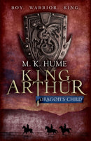 King Arthur: Dragon''s Child (King Arthur Trilogy 1)