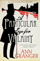 A Particular Eye for Villainy (Inspector Ben Ross Mystery 4) : A gripping Victorian mystery of secrets, murder and family ties-9780755349135
