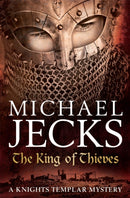 The King Of Thieves (Last Templar Mysteries 26) : A journey to medieval Paris amounts to danger-9780755349753
