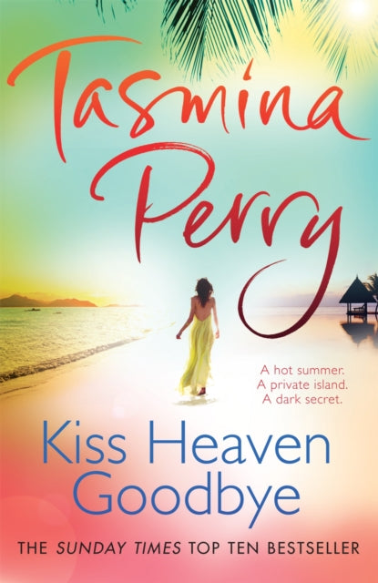 Kiss Heaven Goodbye : A hot summer. A private island. A dark secret.-9780755358427