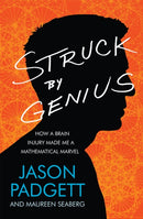 Struck by Genius : How a Brain Injury Made Me a Mathematical Marvel-9780755364602