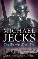 The Bishop Must Die (The Last Templar Mysteries 28) : A thrilling medieval mystery-9780755374458