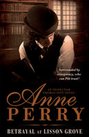 Betrayal at Lisson Grove (Thomas Pitt Mystery, Book 26) : Anarchy, intrigue and a thrilling chase in Victorian London-9780755376827