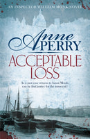 Acceptable Loss (William Monk Mystery, Book 17) : A gripping Victorian mystery of blackmail, vice and corruption-9780755376858