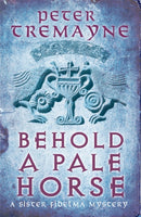 Behold A Pale Horse (Sister Fidelma Mysteries Book 22) : A captivating Celtic mystery of heart-stopping suspense-9780755377480