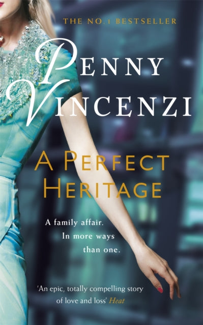 A Perfect Heritage : The unputdownable bestselling novel of family, fortune - and secrets-9780755377596
