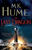 The Last Dragon (Twilight of the Celts Book I) : An epic tale of King Arthur's legacy-9780755379576