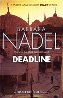 Deadline (Inspector Ikmen Mystery 15) : Inspiration for THE TURKISH DETECTIVE, BBC Two's sensational new TV series-9780755388905