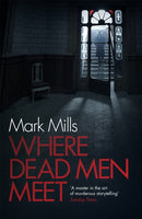 Where Dead Men Meet : The adventure thriller of the year-9780755392384