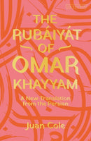 The Rubaiyat of Omar Khayyam : A New Translation from the Persian-9780755600519