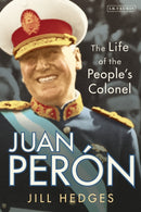 Juan Peron : The Life of the People's Colonel-9780755602728