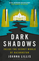 Dark Shadows : Inside the Secret World of Kazakhstan-9780755626694