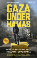Gaza Under Hamas : From Islamic Democracy to Islamist Governance-9780755634392