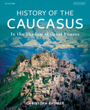 History of the Caucasus : Volume 2: In the Shadow of Great Powers-9780755636280