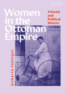 Women in the Ottoman Empire : A Social and Political History-9780755638260