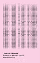 Liminal Commons : Modern Rituals of Transition in Greece-9780755638901