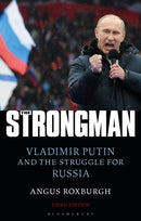 The Strongman : Vladimir Putin and the Struggle for Russia-9780755639250