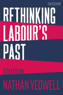 Rethinking Labour''s Past