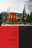 The Politics of Naming the Armenian Genocide : Language, History and `Medz Yeghern'-9780755641123