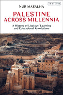 Palestine Across Millennia : A History of Literacy, Learning and Educational Revolutions-9780755642953