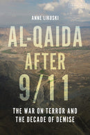Al-Qaida after 9/11 : The War on Terror and the Decade of Demise-9780755648573