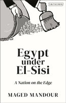 Egypt under El-Sisi : A Nation on the Edge-9780755649136