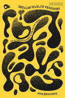Secular Muslim Feminism : An Alternative Voice in the War of Ideas-9780755649341