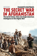 The Secret War in Afghanistan : The Soviet Union, China and Anglo-American Intelligence in the Afghan War-9780755649532