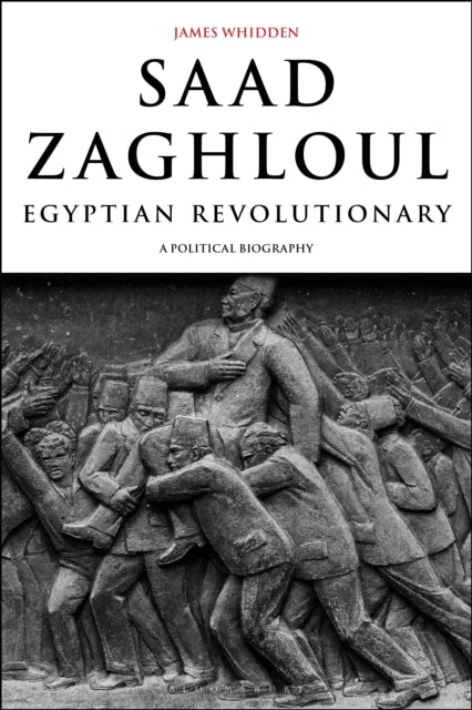 Saad Zaghloul, Egyptian Revolutionary