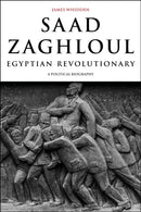 Saad Zaghloul, Egyptian Revolutionary