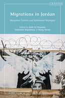Migrations in Jordan : Reception Policies and Settlement Strategies-9780755654406