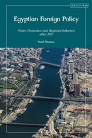 Egyptian Foreign Policy : Power Dynamics and Regional Influence after 2011-9780755655397