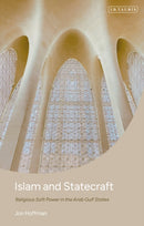 Islam and Statecraft : Religious Soft Power in the Arab Gulf States-9780755655670