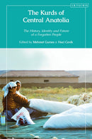 The Kurds of Central Anatolia : The History, Identity and Future of a Forgotten People-9780755655779