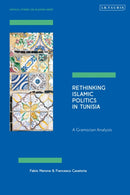 Rethinking Islamic Politics in Tunisia : A Gramscian Analysis-9780755656387