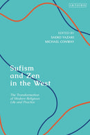Sufism and Zen in the West : The Transformation of Modern Religious Life and Practice-9780755657087