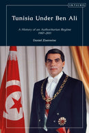 Tunisia Under Ben Ali : A History of an Authoritarian Regime, 1987-2011-9780755657094