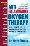 Anti-Inflammatory Oxygen Therapy : Your Complete Guide to Understanding and Using Natural Oxygen Therapy-9780757004155