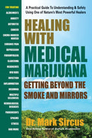 Healing with Medicinal Marijuana : Getting Beyond the Smoke and Mirrors-9780757004414