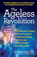 The Ageless Revolution : 10 Hallmarks of Aging That Hold the Secret to  Defeating Disease, Reversing Age, Looking Younger, and Living Longer-9780757325144