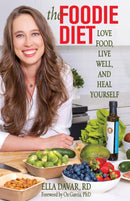 The Foodie Diet : Love Food, Live Well, and Heal Yourself-9780757325441