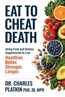 Eat to Cheat Death