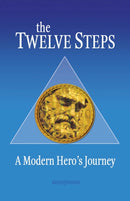 The Twelve Steps : A Modern Hero's Journey-9780757326004