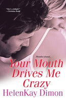 Your Mouth Drives Me Crazy-9780758215857
