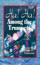 Ha! Ha! Among the Trumpets-9780758657565