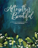 Altogether Beautiful : A Study of the Song of Songs-9780758659934