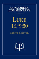Luke 1 : 1-9:50 - Concordia Commentary-9780758675491